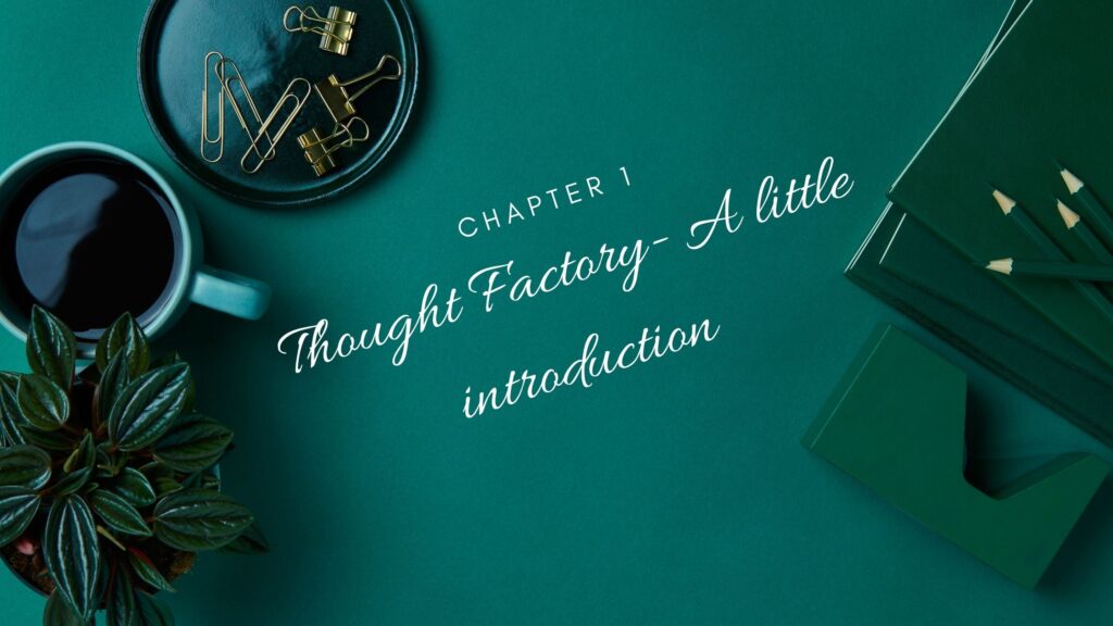 Thought Factory - a little Introduction